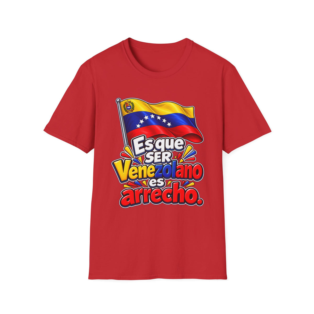 Venezolano Arrecho Flag T-Shirt — Esque Ser Venezolano es Arrecho Graphic Tee