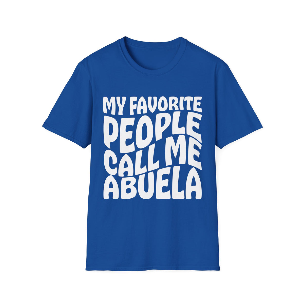 Abuela T-Shirt — "My Favorite People Call Me Abuela" Grandmother Gift