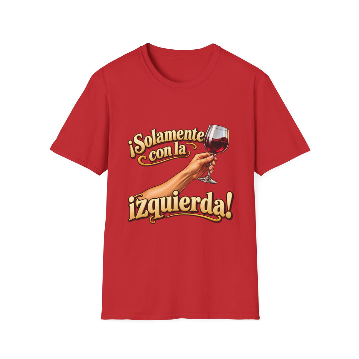 "¡Solamente con la izquierda!" Wine Glass Spanish Graphic Gildan SoftSyle T-Shirt