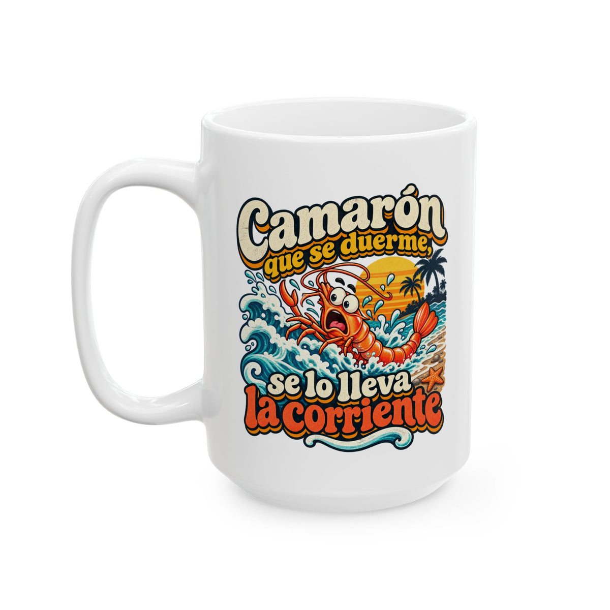 Camarón no te Duermas Ceramic Mug