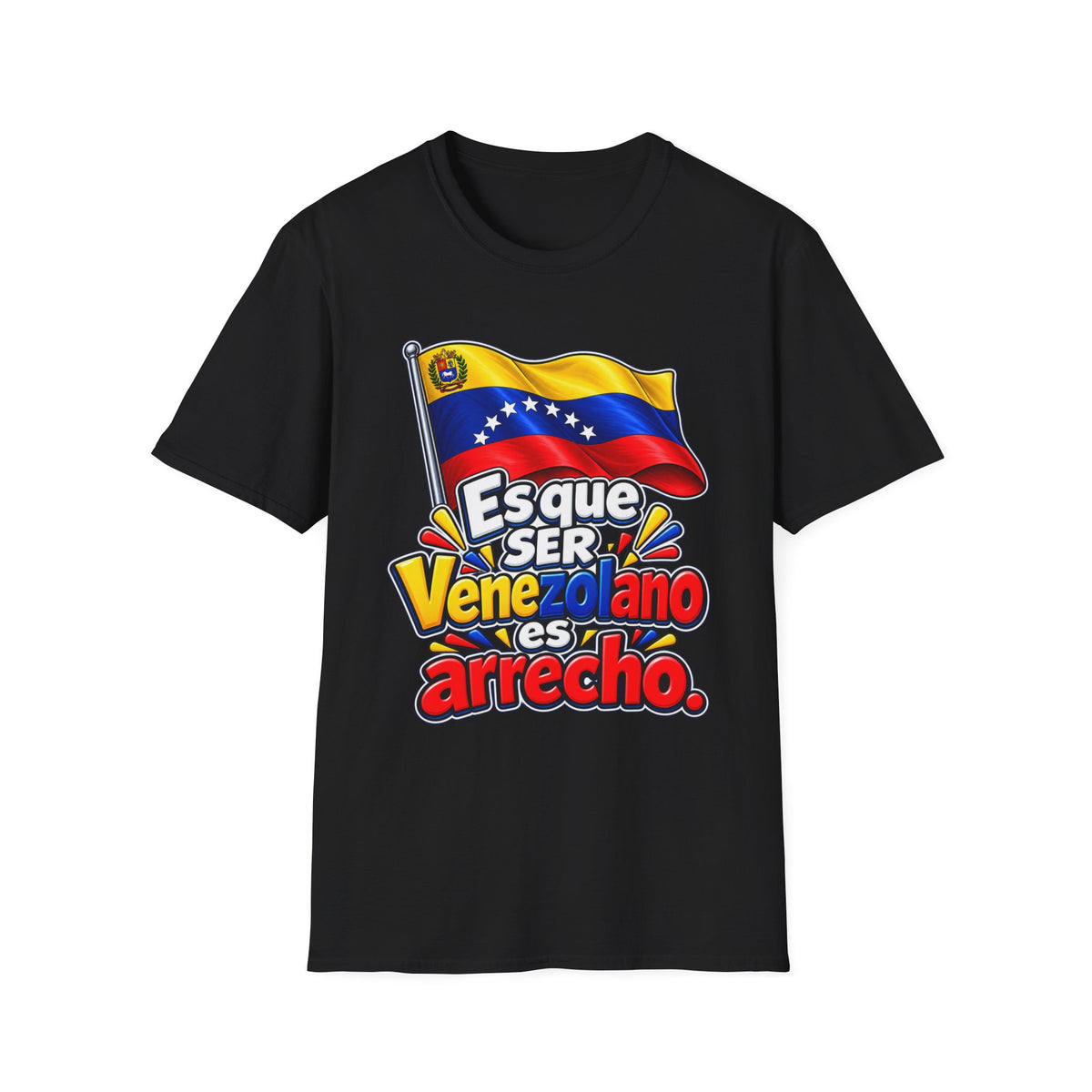Venezolano Arrecho Flag T-Shirt — Esque Ser Venezolano es Arrecho Graphic Tee