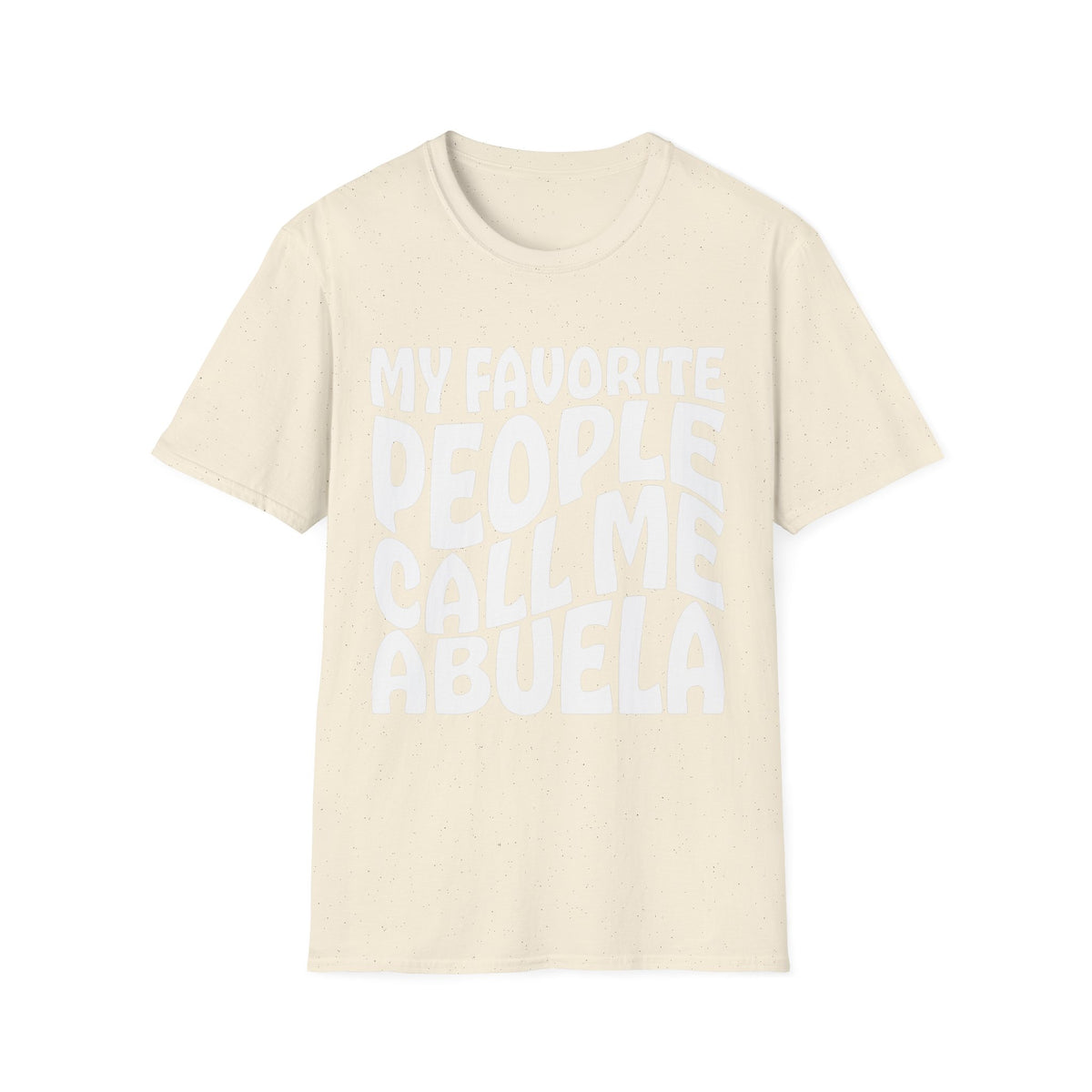 Abuela T-Shirt — "My Favorite People Call Me Abuela" Grandmother Gift