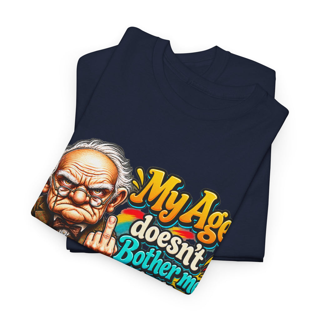 Funny Senior T-Shirt — "My Age Doesn’t Bother Me, It’s The Side Effects"