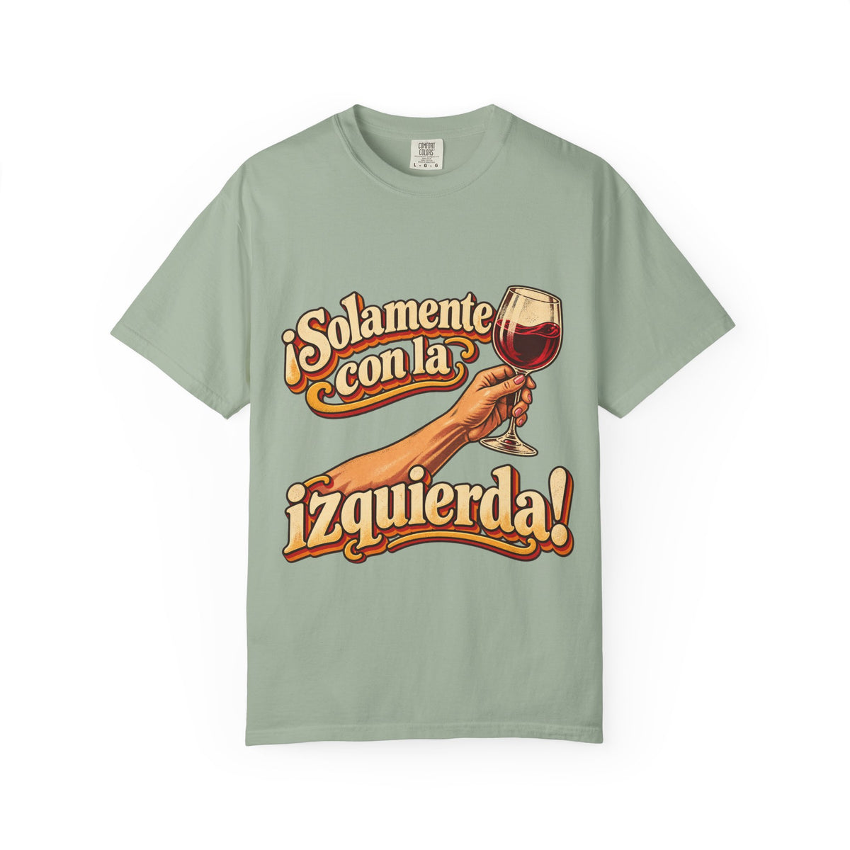 "¡Solamente con la izquierda!" Wine Lover Graphic - Color Confort - heavy cotton T-Shirt
