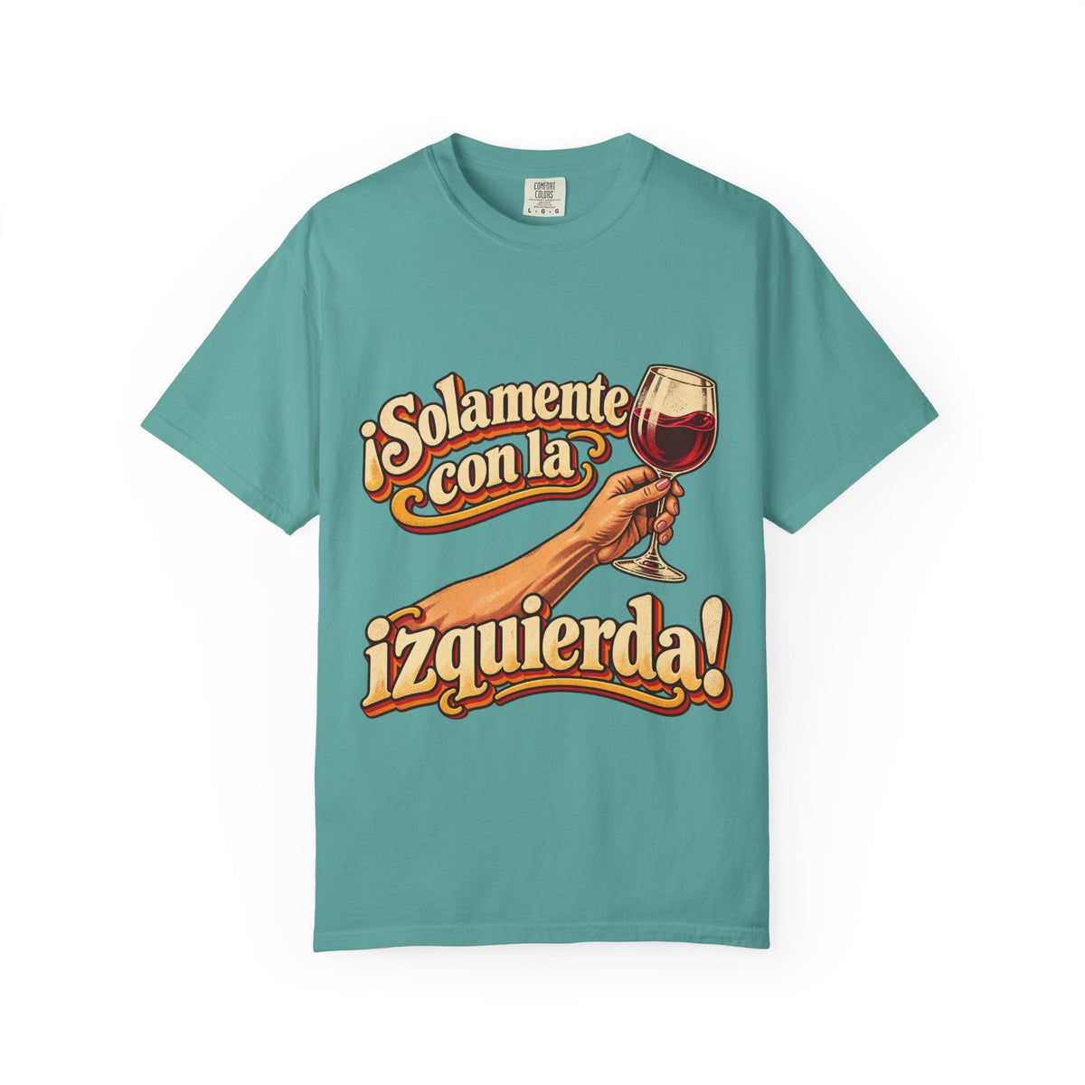 "¡Solamente con la izquierda!" Wine Lover Graphic - Color Confort - heavy cotton T-Shirt