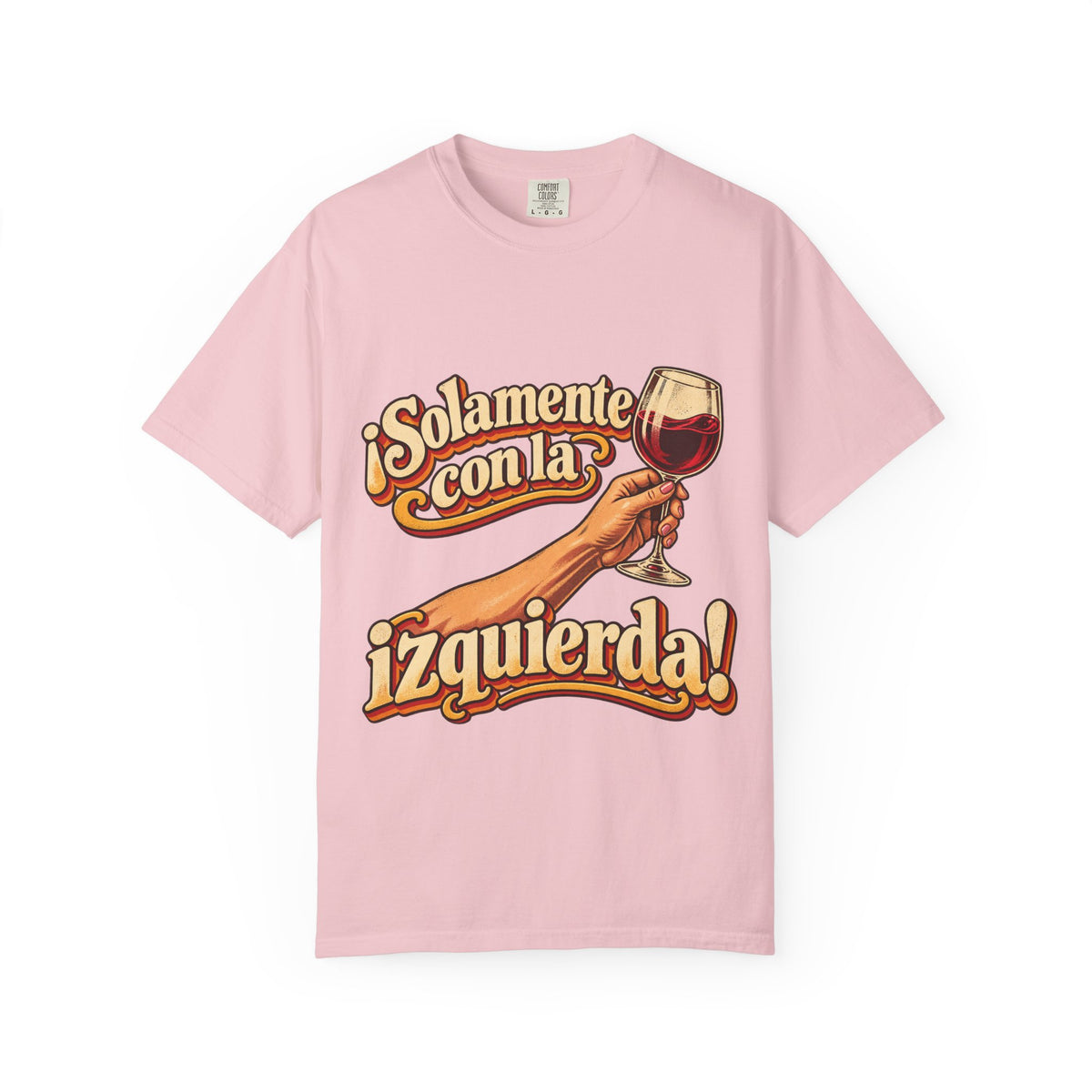 "¡Solamente con la izquierda!" Wine Lover Graphic - Color Confort - heavy cotton T-Shirt