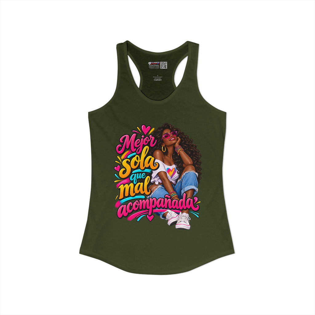 Mejor Sola Que Mal Acompañada-Latina Women's Ideal Racerback Tank TopSport