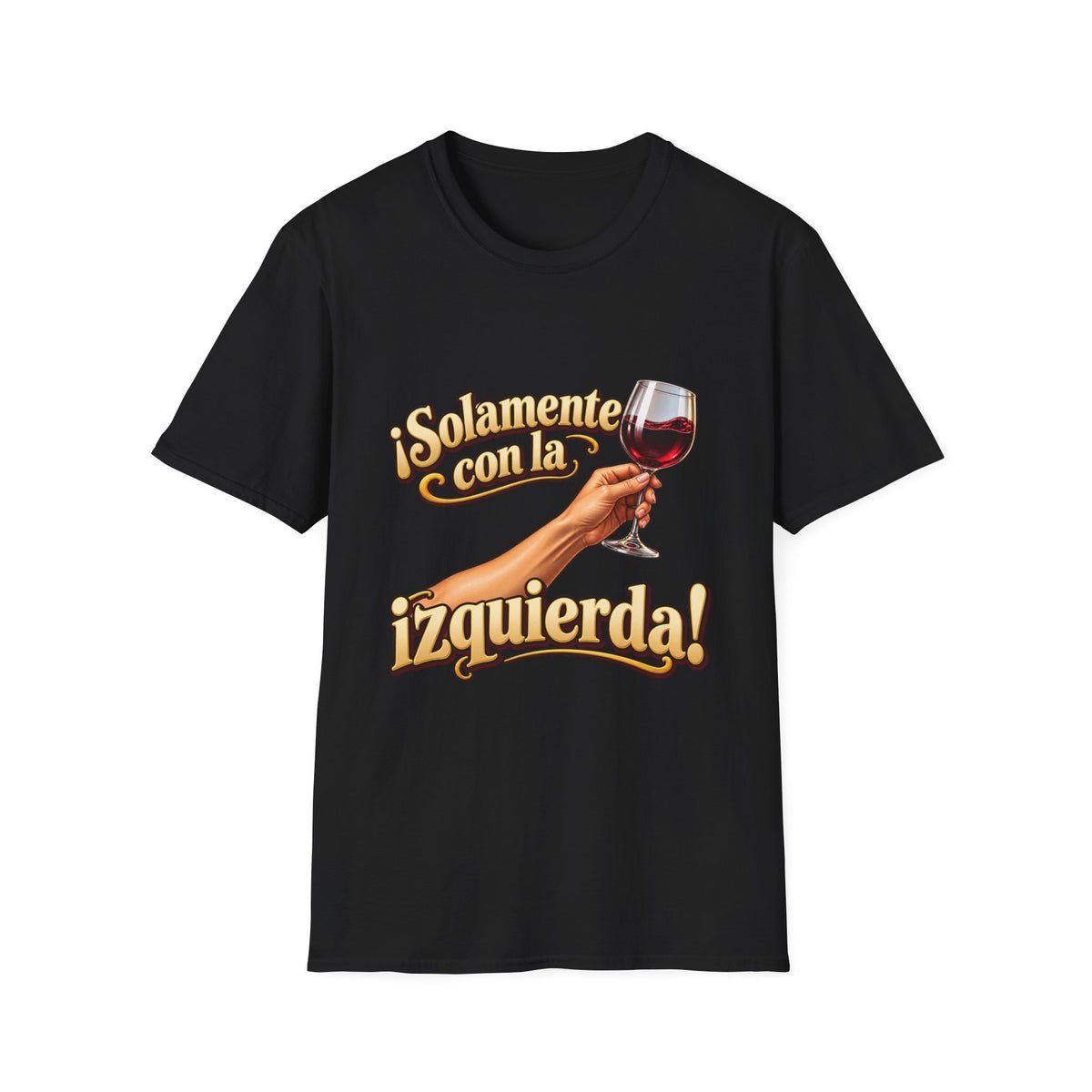 "¡Solamente con la izquierda!" Wine Glass Spanish Graphic Gildan SoftSyle T-Shirt
