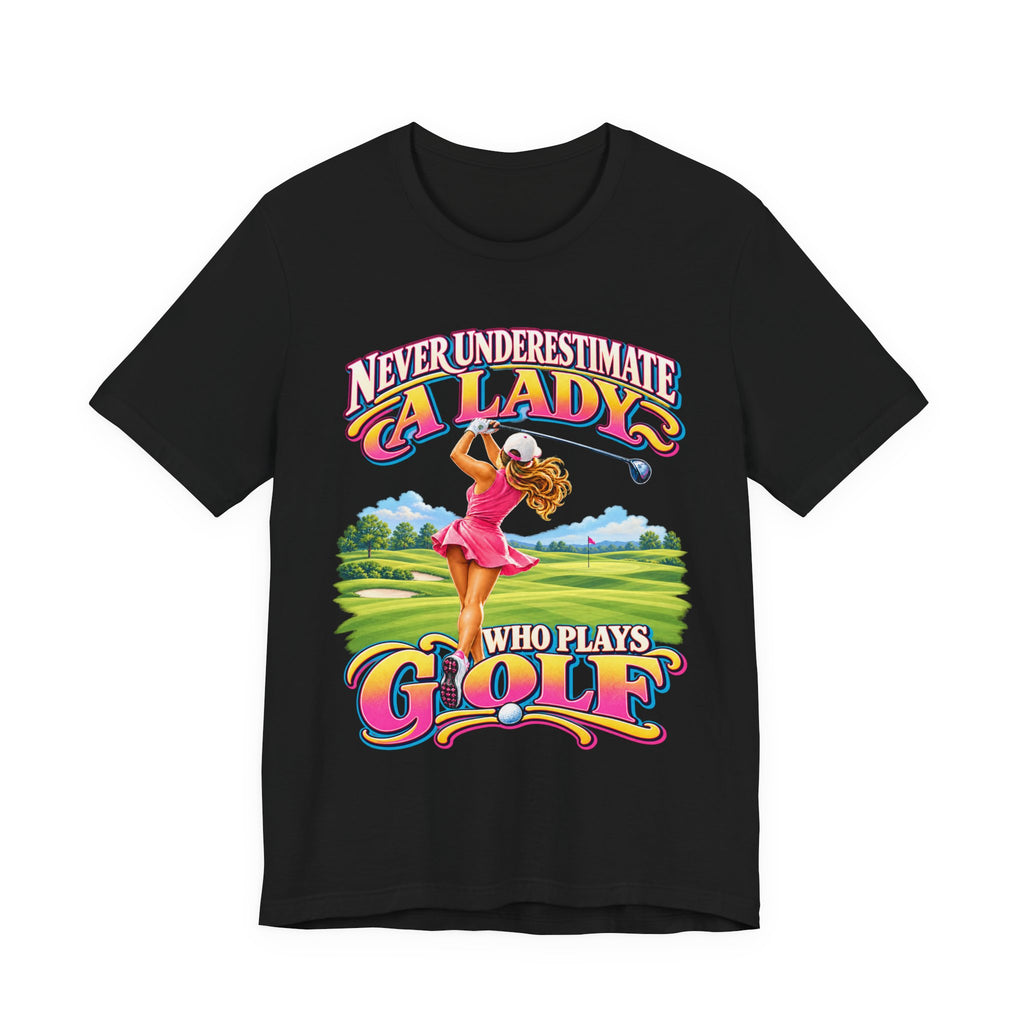 Camiseta "Nunca subestimes a una dama que juega al golf"