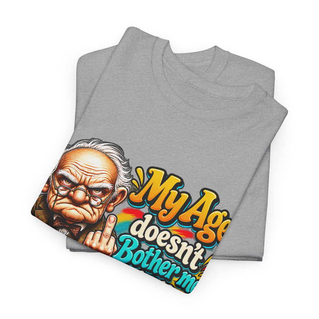 Funny Senior T-Shirt — "My Age Doesn’t Bother Me, It’s The Side Effects"