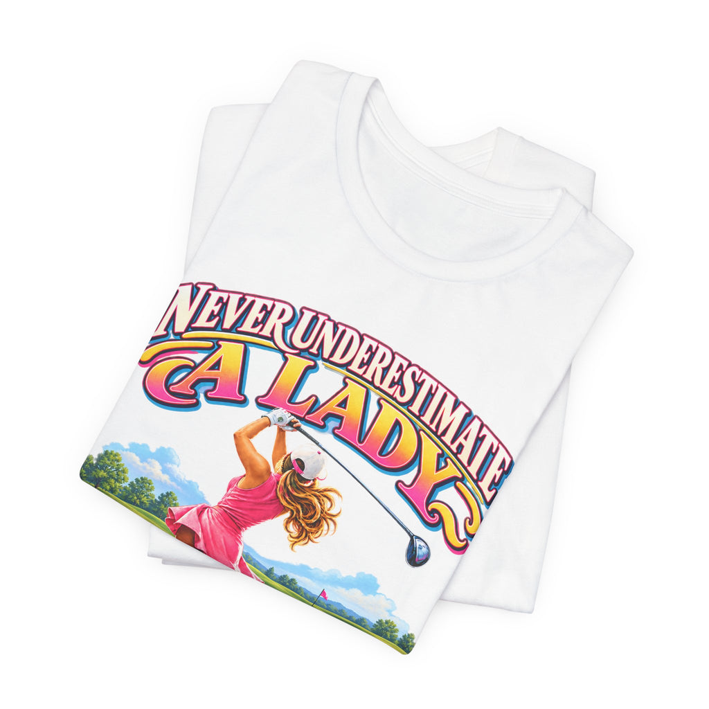 Camiseta "Nunca subestimes a una dama que juega al golf"