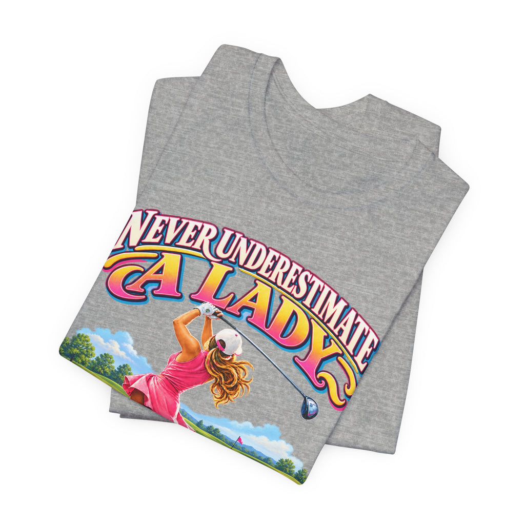 Camiseta "Nunca subestimes a una dama que juega al golf"