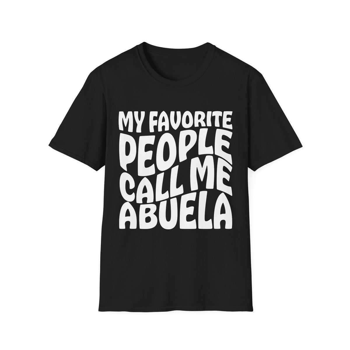 Abuela T-Shirt — "My Favorite People Call Me Abuela" Grandmother Gift