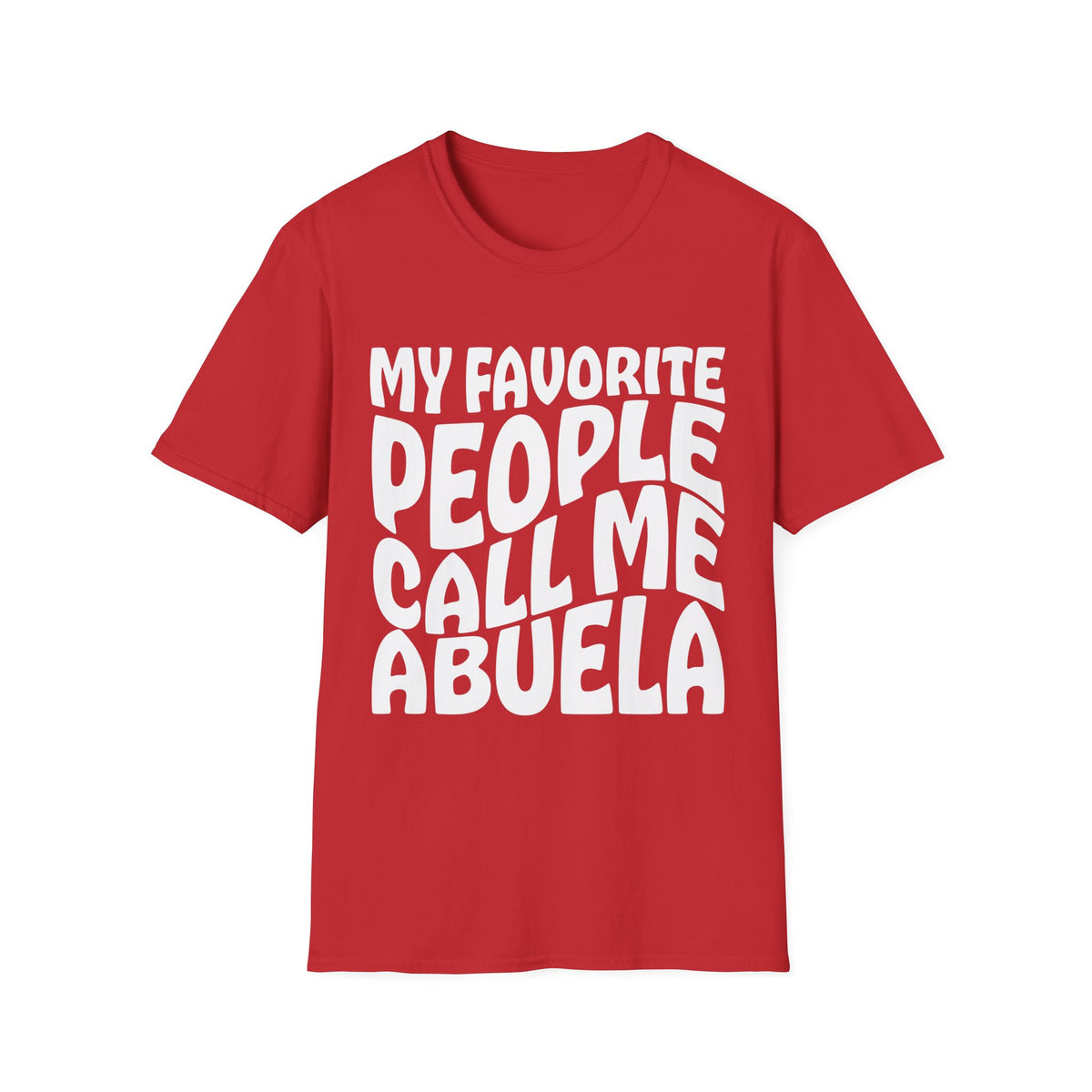 Abuela T-Shirt — "My Favorite People Call Me Abuela" Grandmother Gift
