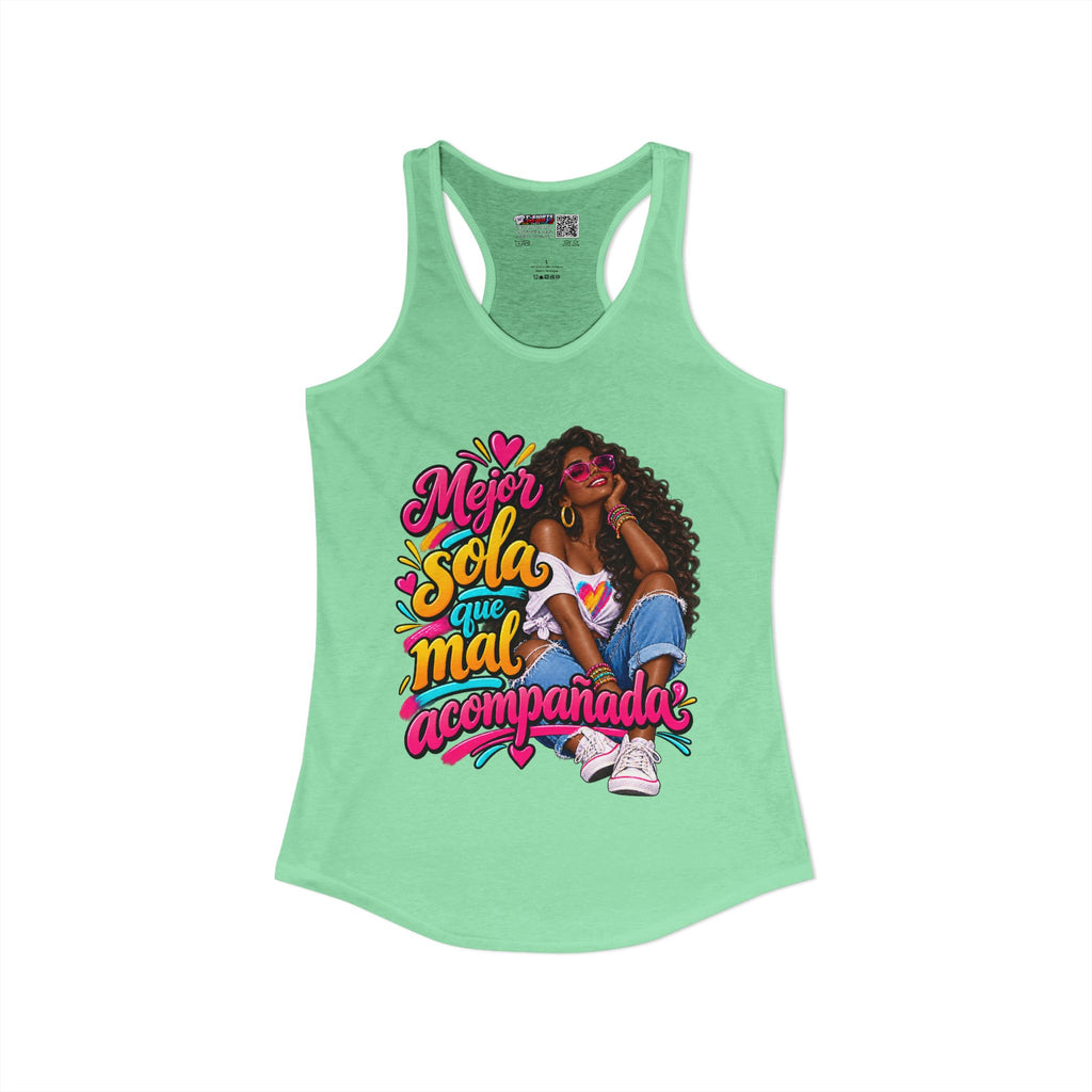 Mejor Sola Que Mal Acompañada-Latina Women's Ideal Racerback Tank TopSport