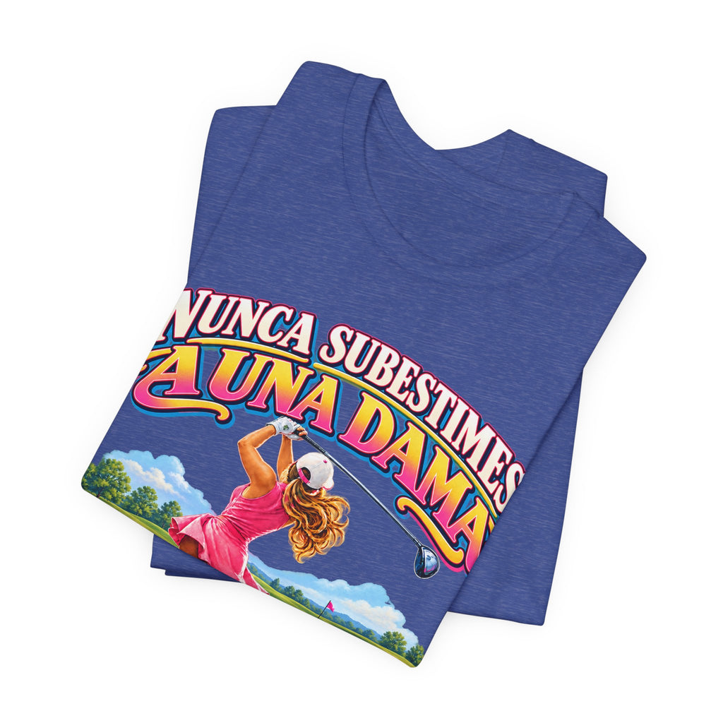 “Nunca Subestimes a Una Dama que Juega Golf” Colorful Ladies Bella+Canvas Golf T‑Shirt