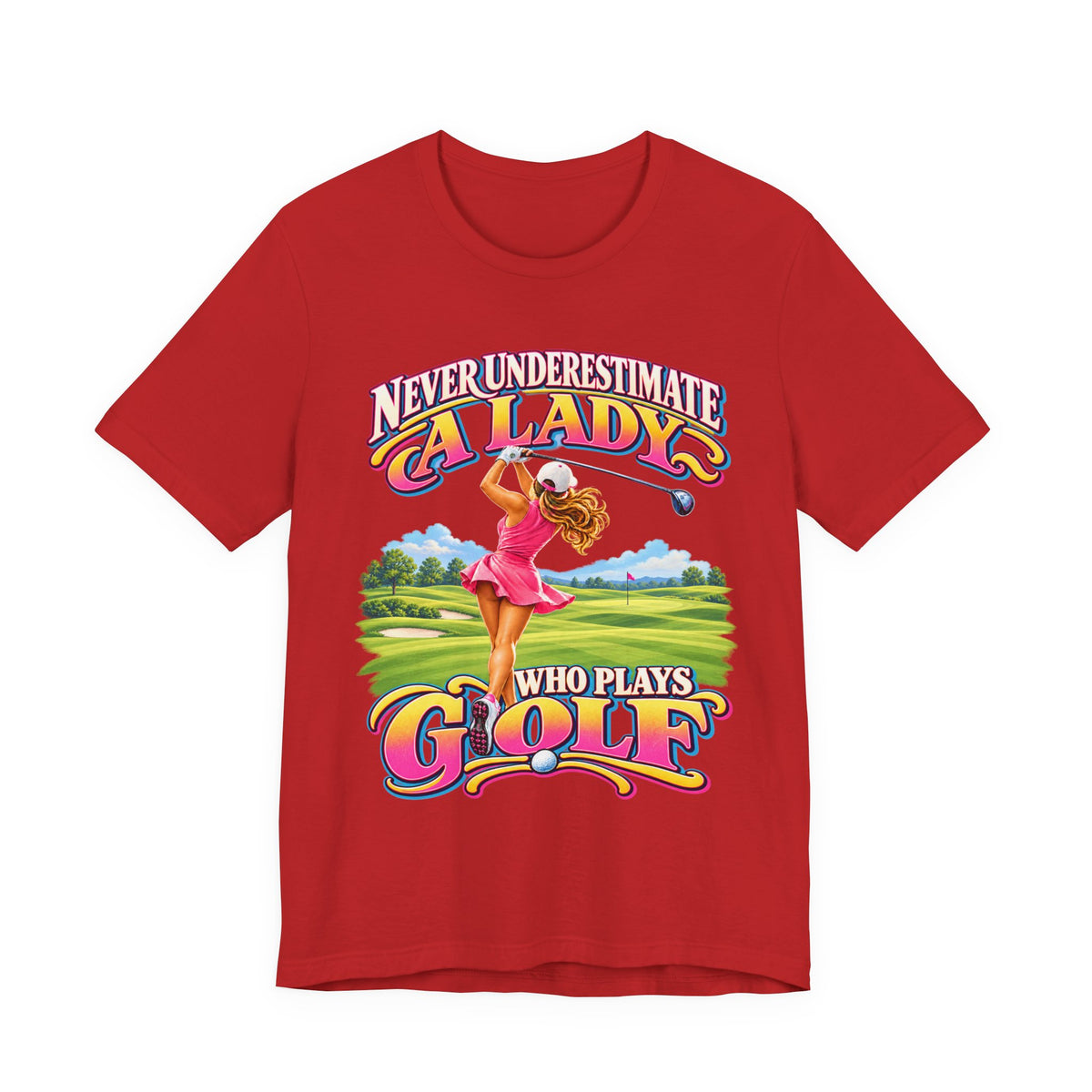 Never Underestimate a Lady Who Plays Golf Bella+Canvas T-Shirt