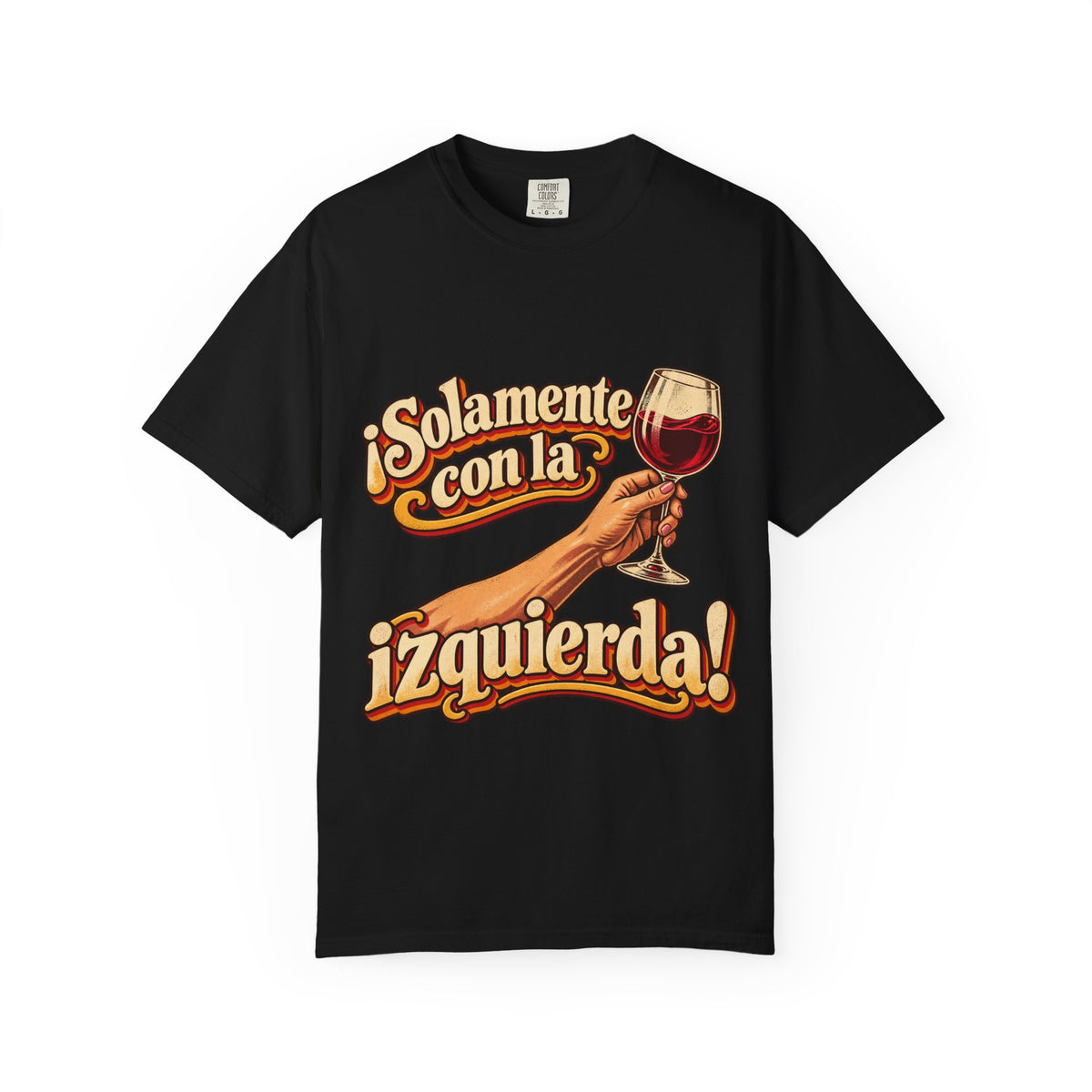 "¡Solamente con la izquierda!" Wine Lover Graphic - Color Confort - heavy cotton T-Shirt