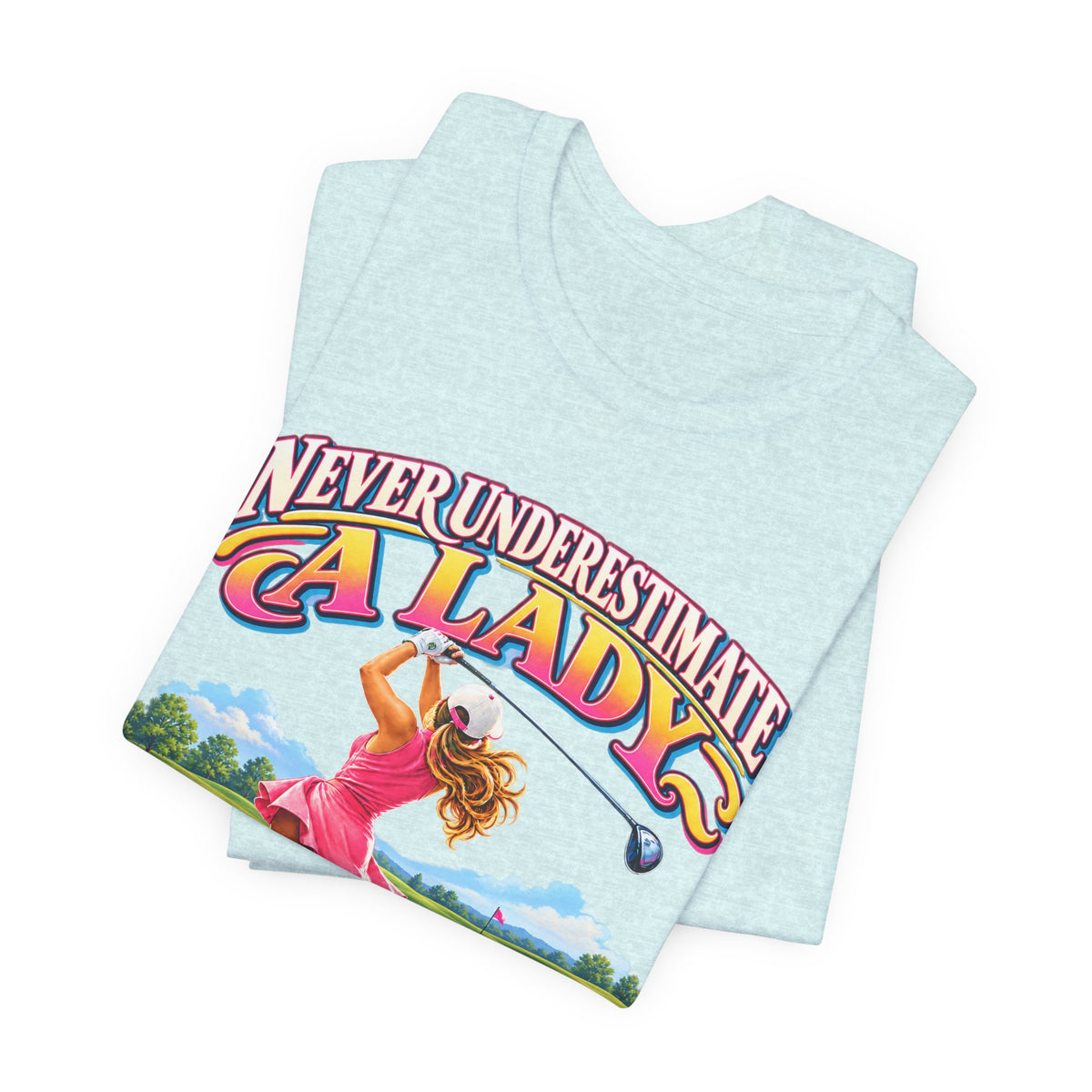 Camiseta "Nunca subestimes a una dama que juega al golf"