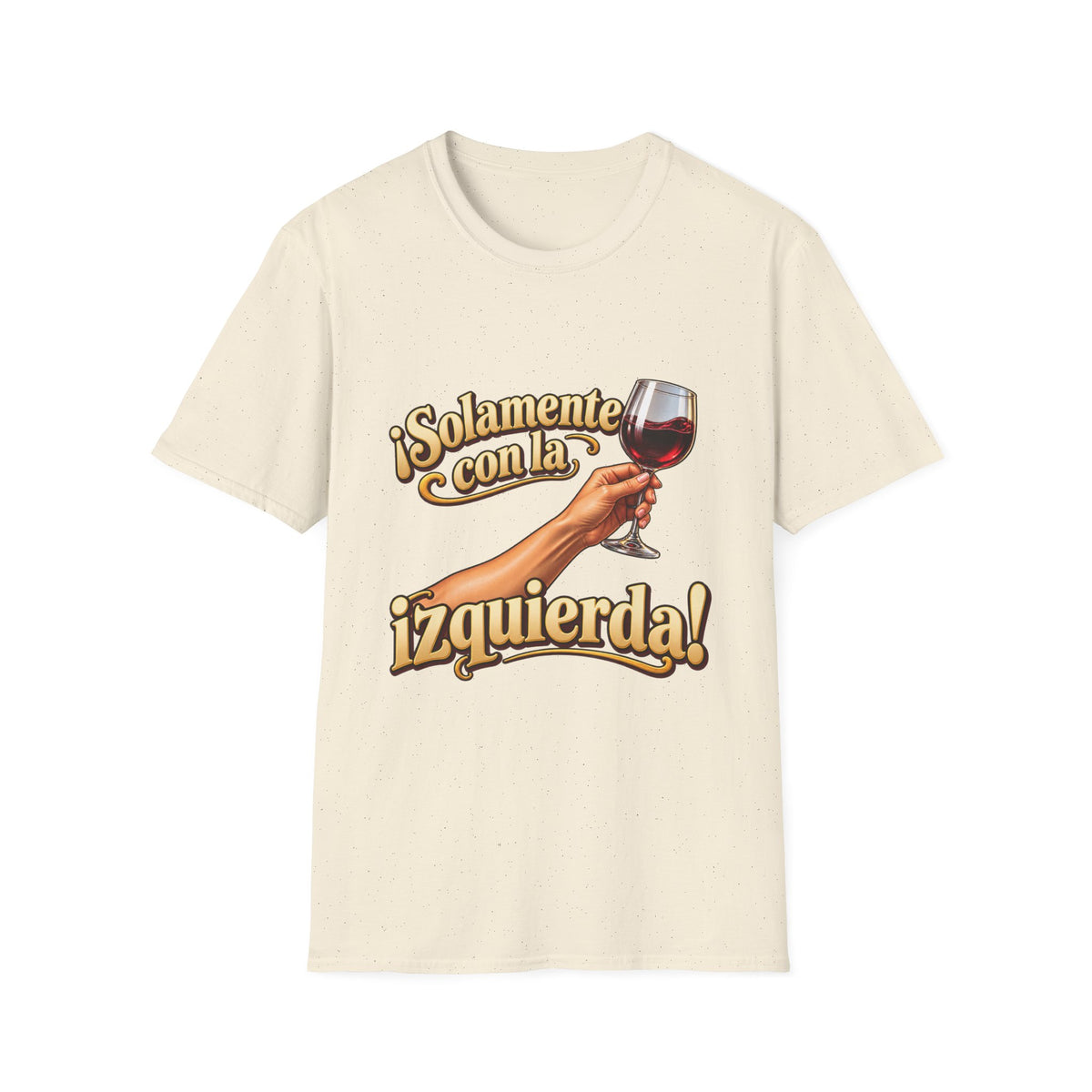 "¡Solamente con la izquierda!" Wine Glass Spanish Graphic Gildan SoftSyle T-Shirt