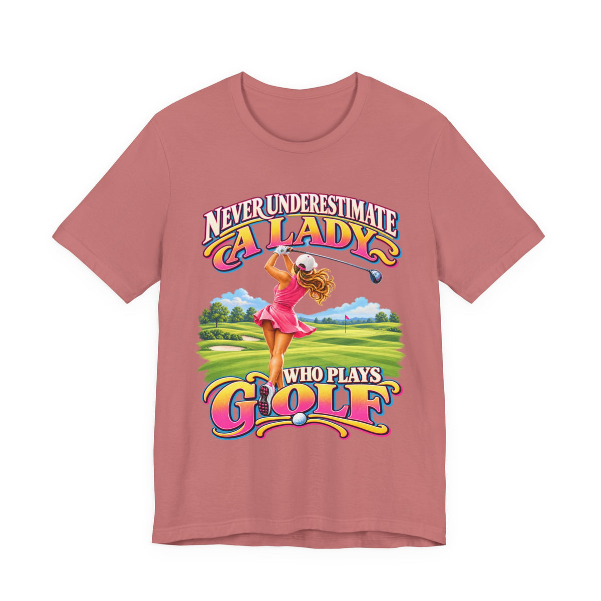 Never Underestimate a Lady Who Plays Golf Bella+Canvas T-Shirt