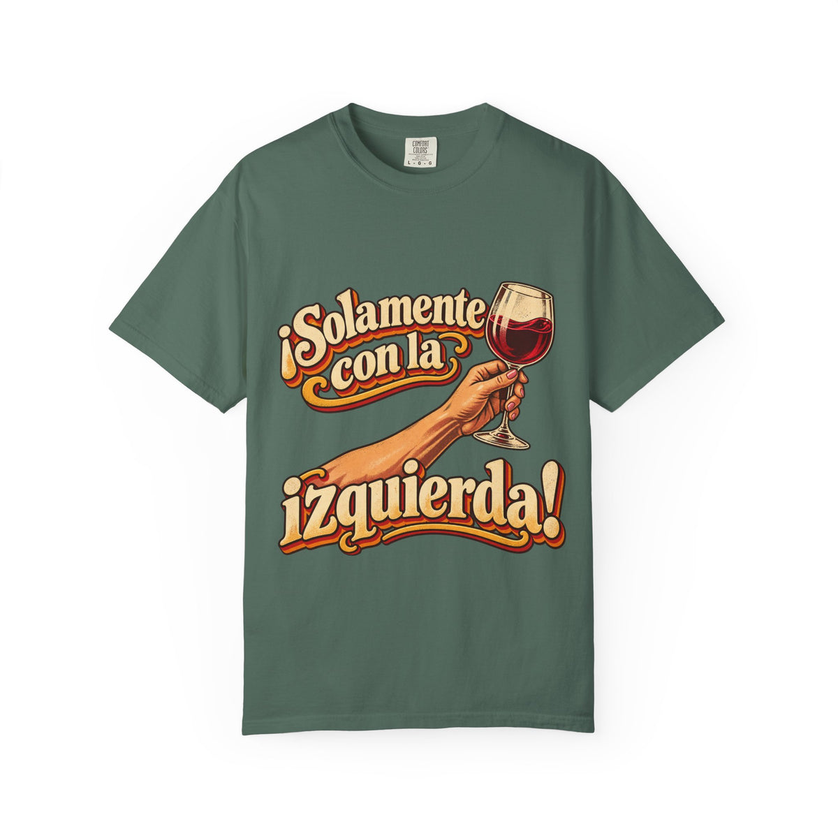 "¡Solamente con la izquierda!" Wine Lover Graphic - Color Confort - heavy cotton T-Shirt